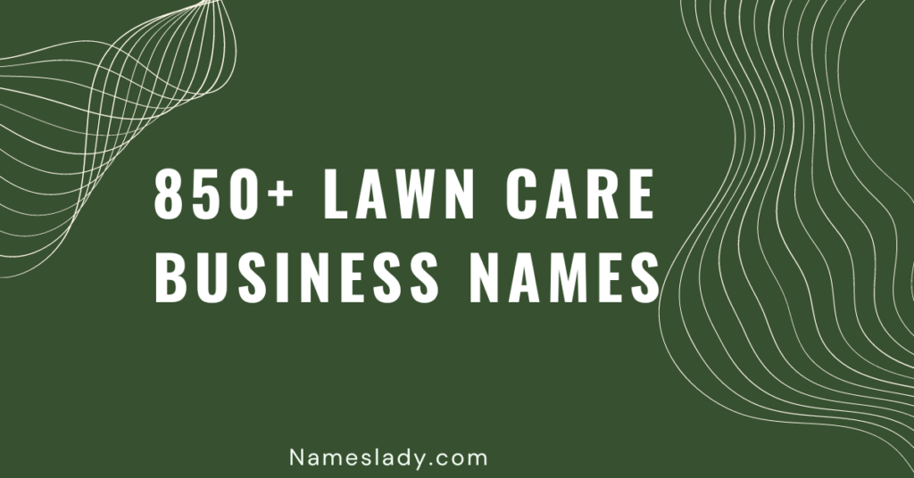 Creative Lawn Care Business Names To Stand Out Nameslady