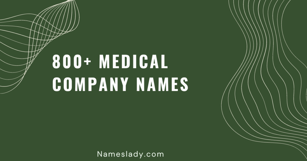 800-creative-and-catchy-medical-company-names-ideas-nameslady