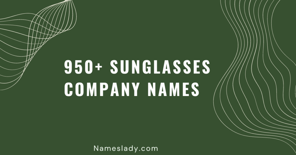 950-best-creative-sunglasses-company-names-to-inspire-you-nameslady