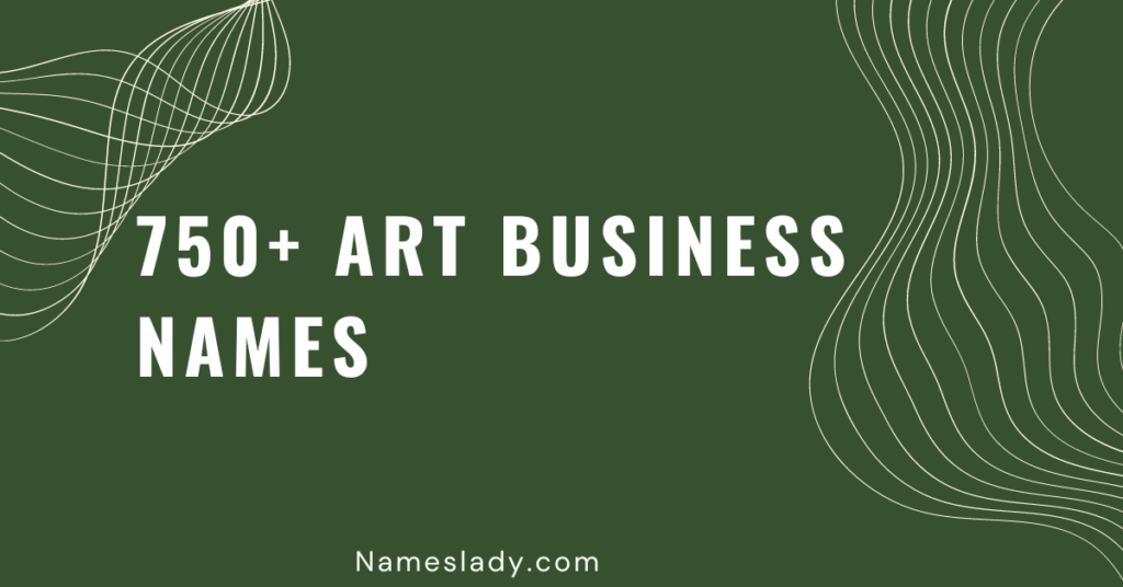 750 Catchy Art Business Names Ideas and Suggestions – NamesLady