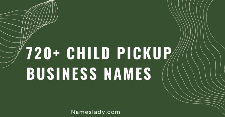 Child Pickup Business Names