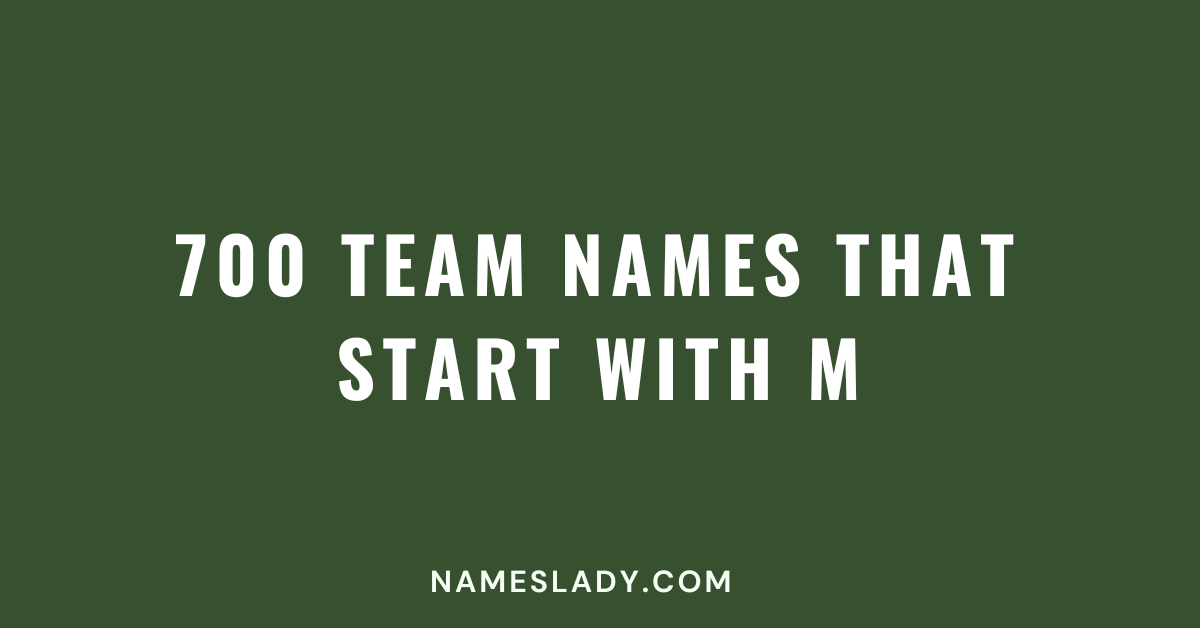 700-best-team-names-that-start-with-m-2024-nameslady