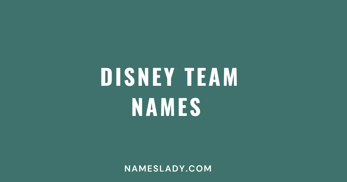 750 Disney Team Names for Unforgettable Moments - NamesLady